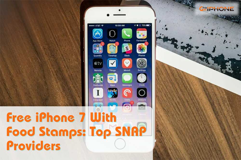 Free iPhone 7 With Food Stamps: Top SNAP Providers